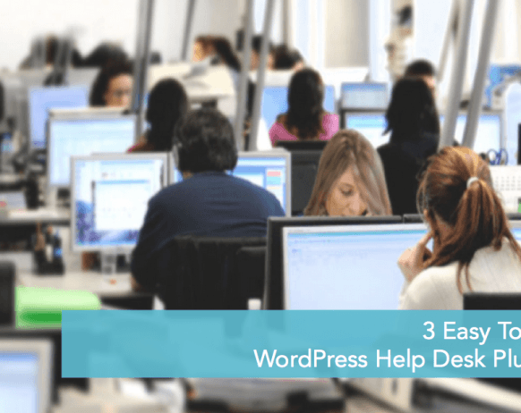 3 Easy To Use WordPress Help Desk Plugins
